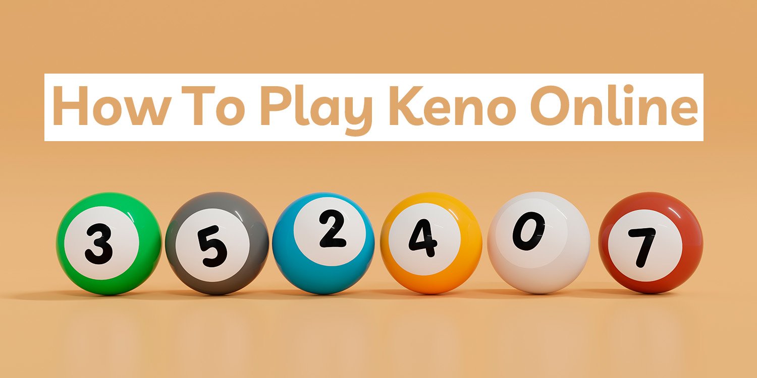 HOW TO PLAY KENO ONLINE