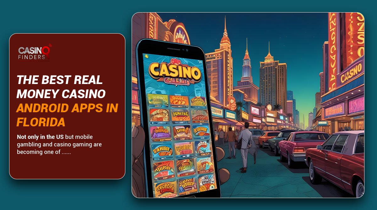 image featuring an android mobile device and the best real money casino android apps in Florida