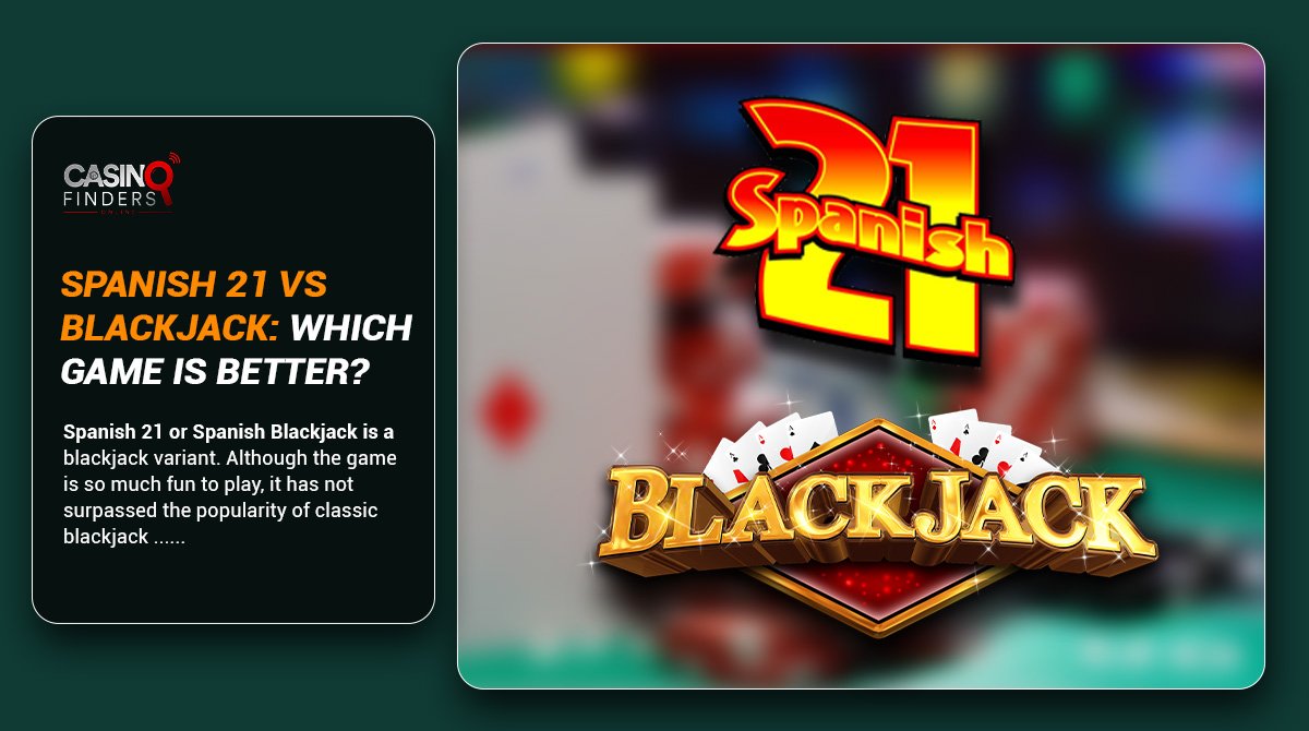 difference between spanish 21 and classic blackjack thumbnail image