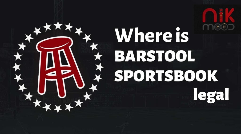Where is Barstool Sportsbook legal?