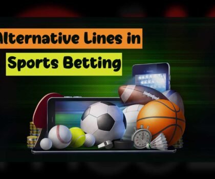 A Simple and Comprehensive Guide to Alternative Lines in Sports Betting