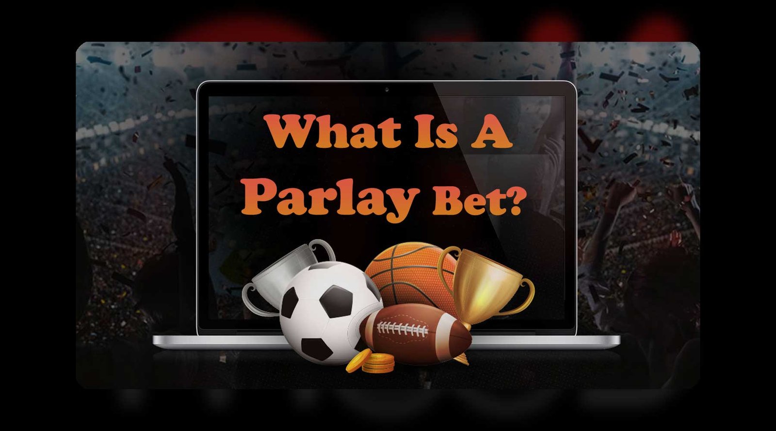 How Does A Parlay Bet Work + Example