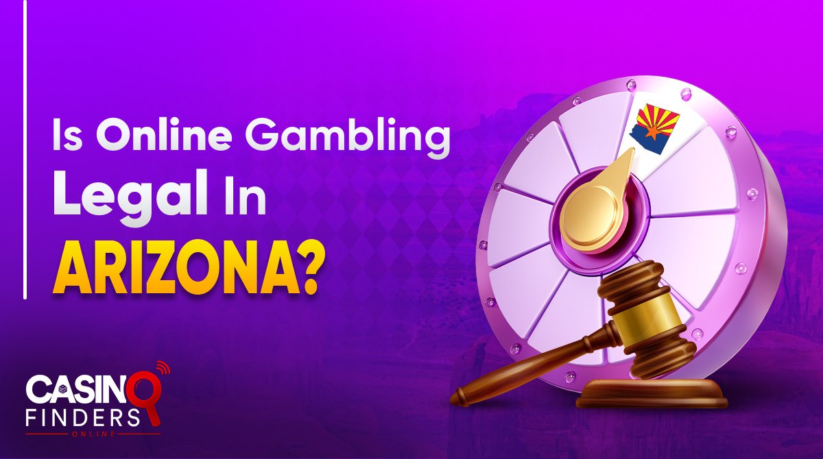 Arizona Gambling: Can You Gamble Online For Real Money?