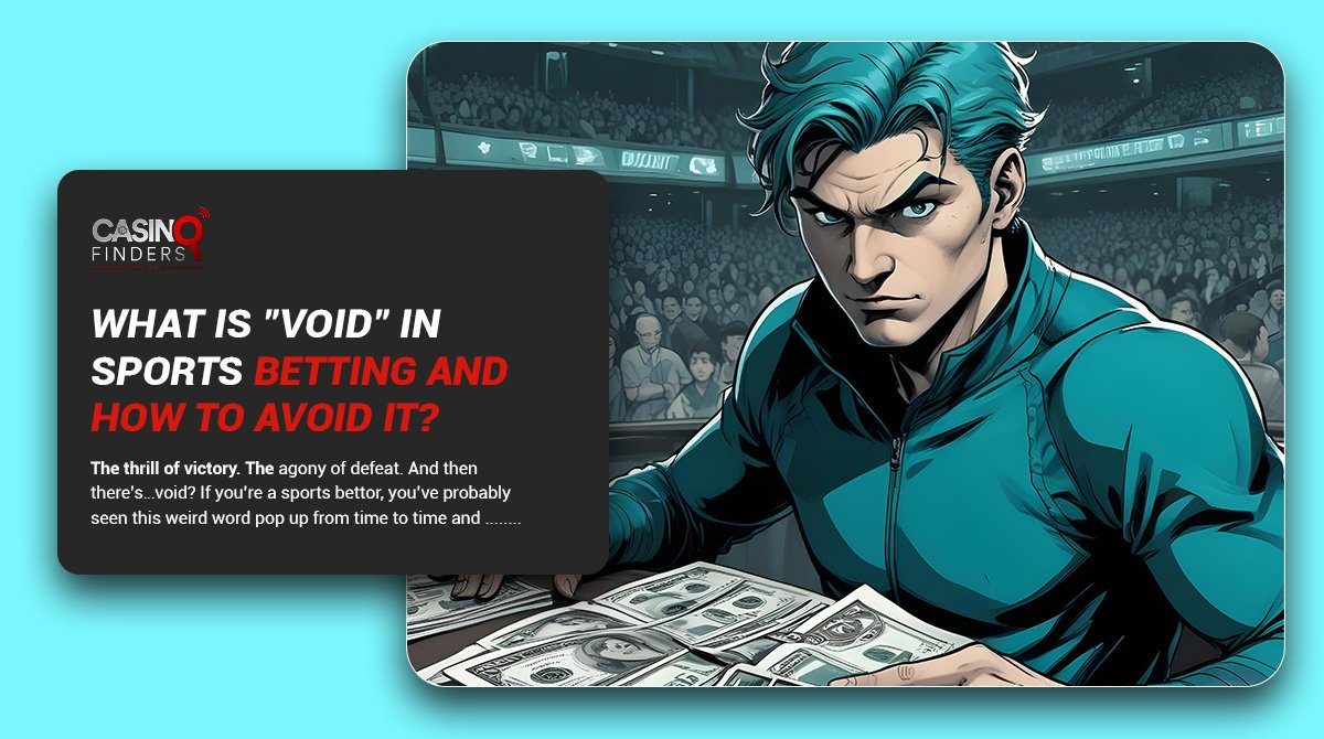 Saving Your Bet From “Void”: What Does It Mean in Sports Betting?