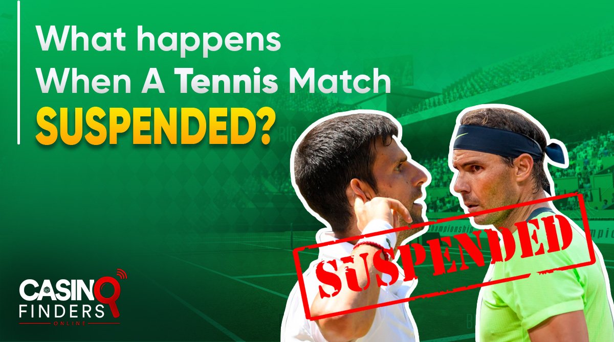 What Happens When A Tennis Match Is Suspended Betting