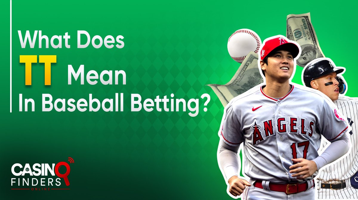 What Does TT Mean In Baseball Betting?