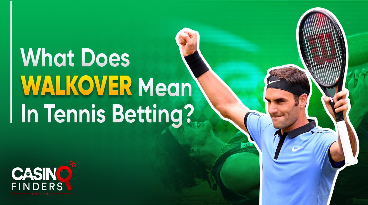 Walkover Mean In Tennis Betting
