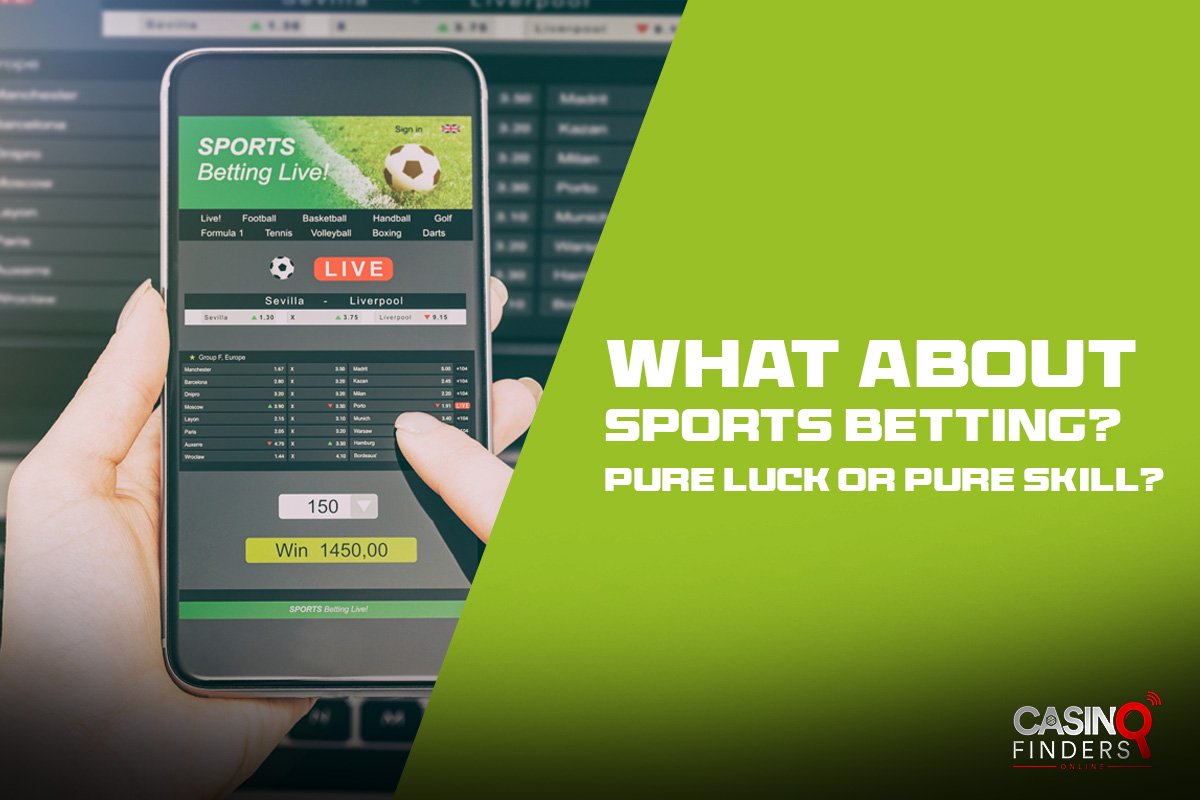 What About Sports Betting? Pure Luck or Pure Skill?