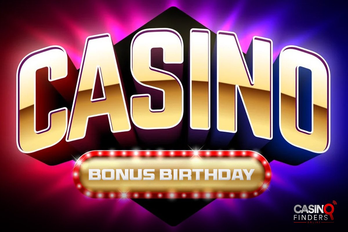 What Types of Bonuses Are Available On Your Birthday?